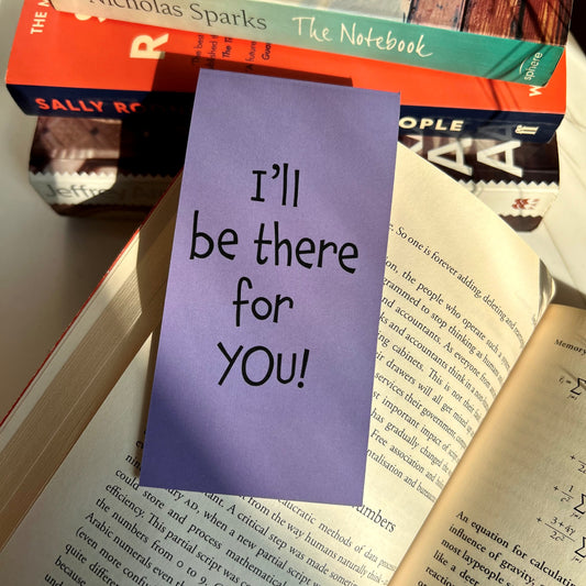 I'll be there for you - Magnetic Bookmark